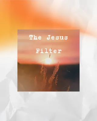 The Jesus Filter