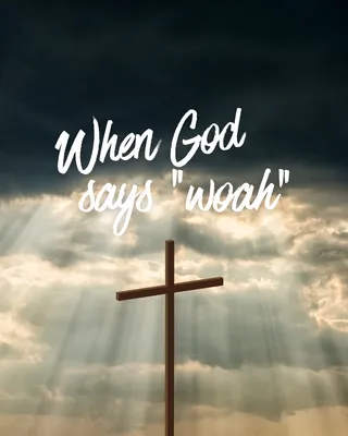 When God Says "Whoa!"