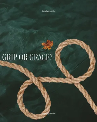 Grip or Grace?