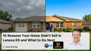 10 Reasons Your Home Didn't Sell in Lenexa KS and What to Do Next