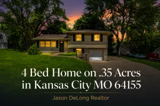 4 Bed Home on .35 Acres in Kansas City MO 64155 | Jason DeLong Realtor