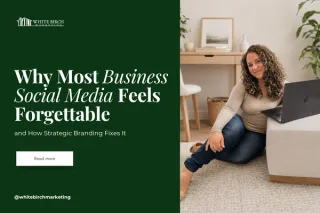Why Most Business Social Media Feels Forgettable and How Strategic Branding Fixes It