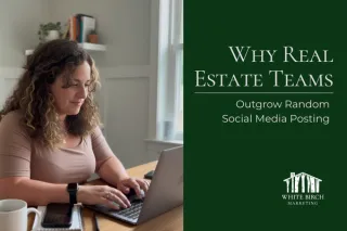 Why Real Estate Teams Outgrow Random Social Media Posting