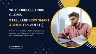 Why Surplus Funds Claims Stall (And How Smart Agents Prevent It)