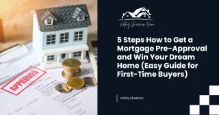5 Steps How to Get a Mortgage Pre-Approval and Win Your Dream Home (Easy Guide for First-Time Buyers)