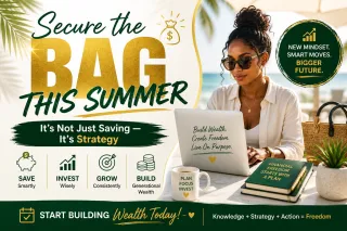 SECURE THE BAG THIS SUMMER: It’s Not Just Saving — It’s Strategy 💰