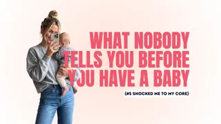 7 Things Nobody Tells You Before Becoming a Mom