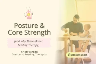 Why Posture & Core Strength Matter In Feeding Therapy