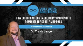 How Chiropractors in Green Bay Can Start to Dominate the Google Map Pack