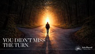 You Didn’t Miss the Turn: The Spiritual Upgrade Happening Right Now