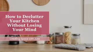 How to Declutter Your Kitchen Without Losing Your Mind