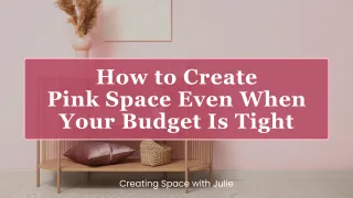 How to Create Pink Space Even When Your Budget Is Tight