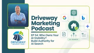 EP 54: Who Owns Your AI Visibility? Build Authority for AI Search