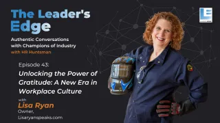43 - Unlocking the Power of Gratitude: A New Era in Workplace Culture