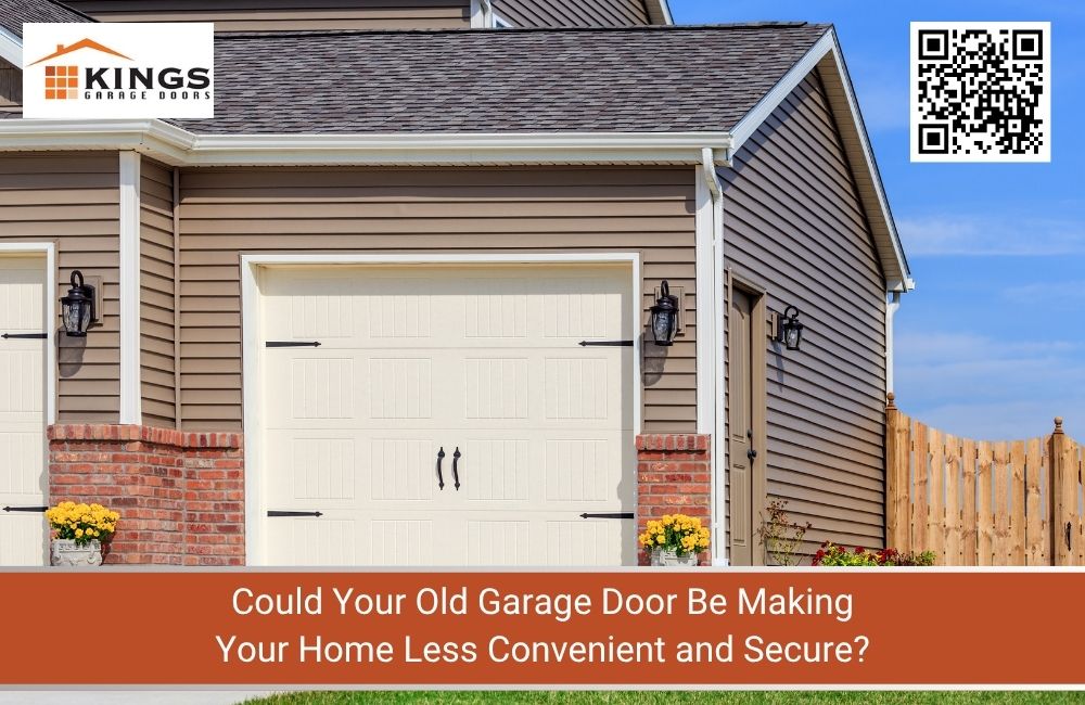 Could Your Old Garage Door Be Making Your Home Less Convenient and Secure?