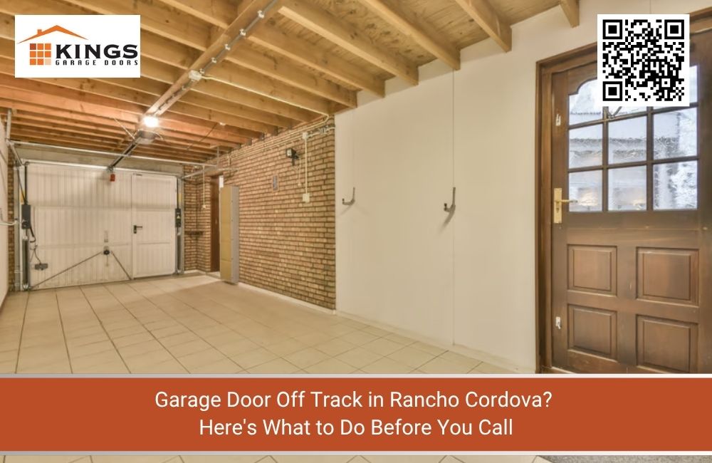 Garage Door Off Track in Rancho Cordova? Here's What to Do Before You Call