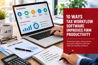 10 Ways Tax Workflow Software Improves Firm Productivity