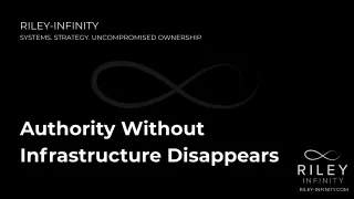 Authority Without Infrastructure Disappears