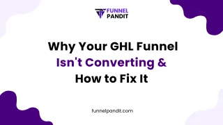 Why Your GHL Funnel Isn't Converting & How to Fix It