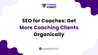 SEO for Coaches: How to Get More Coaching Clients Through Organic Search