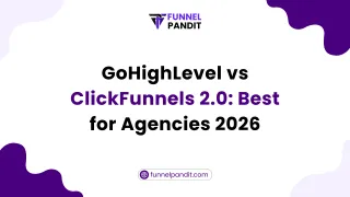 GoHighLevel vs ClickFunnels 2.0: Best for Agencies 2026