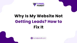 Why Is My Website Not Getting Leads? How to Fix It
