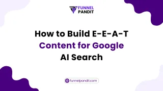How to Build E-E-A-T Content for Google AI Search