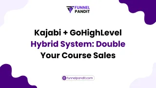 Kajabi + GoHighLevel Hybrid System: Double Your Course Sales