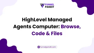 HighLevel Managed Agents Computer: Browse, Code & Files