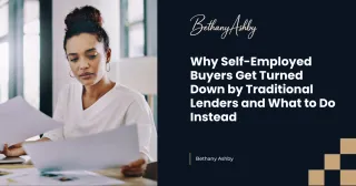 Why Self-Employed Buyers Get Turned Down by Traditional Lenders and What to Do Instead