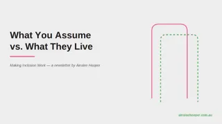 What You Assume vs. What They Live