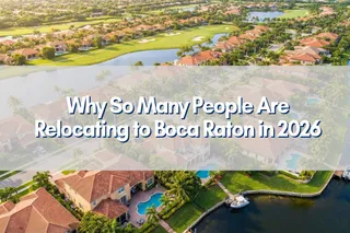 Why So Many People Are Relocating to Boca Raton in 2026