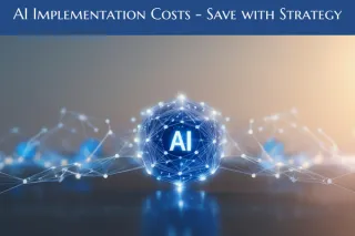 Understanding AI Implementation Costs