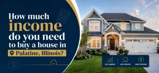 Income Needed to Buy a House in Palatine, IL