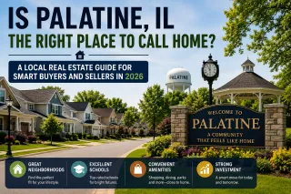 Is Palatine, IL the Right Place to Call Home? A Local Real Estate Guide for Smart Buyers and Sellers in 2026