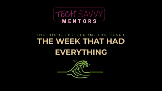 The Week That Had Everything