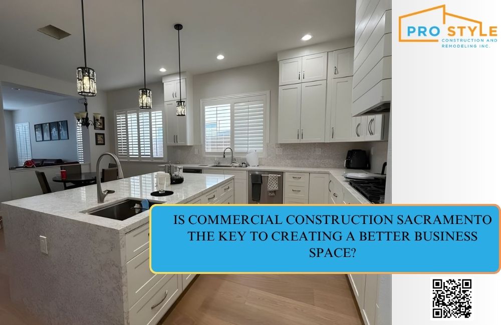 Is Commercial Construction Sacramento the Key to Creating a Better Business Space?