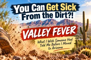 What Is Valley Fever? One Arizona Surprise I Wish I'd Known Before Moving Here