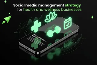 Social Media Management for Health and Wellness Businesses