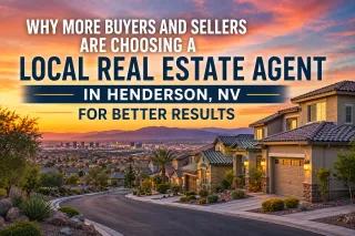 Why More Buyers and Sellers Are Choosing a Local Real Estate Agent in Henderson, NV for Better Results