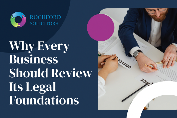 Why Every Business Should Review Its Legal Foundations