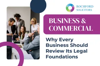 Why Every Business Should Review Its Legal Foundations