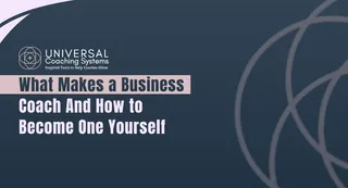 What Makes a Business Coach — And How to Become One Yourself