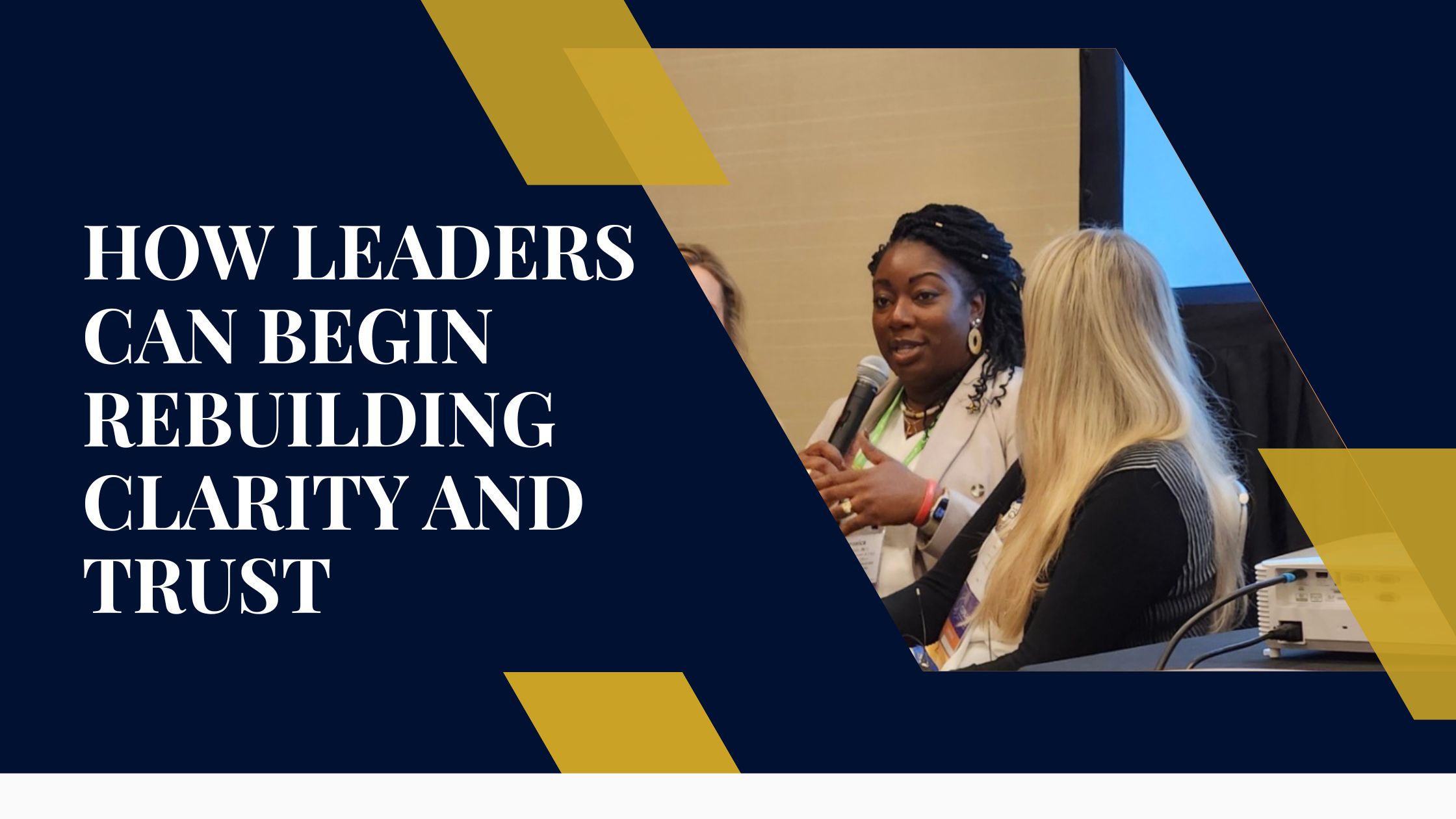 How Leaders Can Begin Rebuilding Clarity and Trust