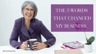 The 3 words that changed my business.
