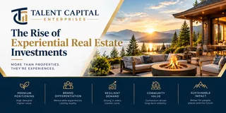 The Rise of Experiential Real Estate Investments | Talent Capital Enterprises