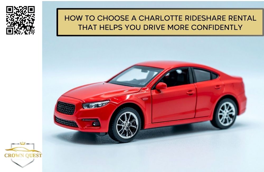 How to Choose a Charlotte Rideshare Rental That Helps You Drive More Confidently