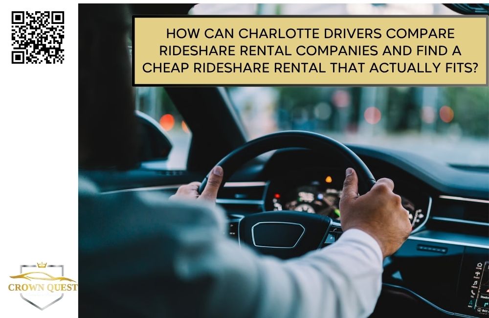 How Can Charlotte Drivers Compare Rideshare Rental Companies and Find a Cheap Rideshare Rental That Actually Fits?