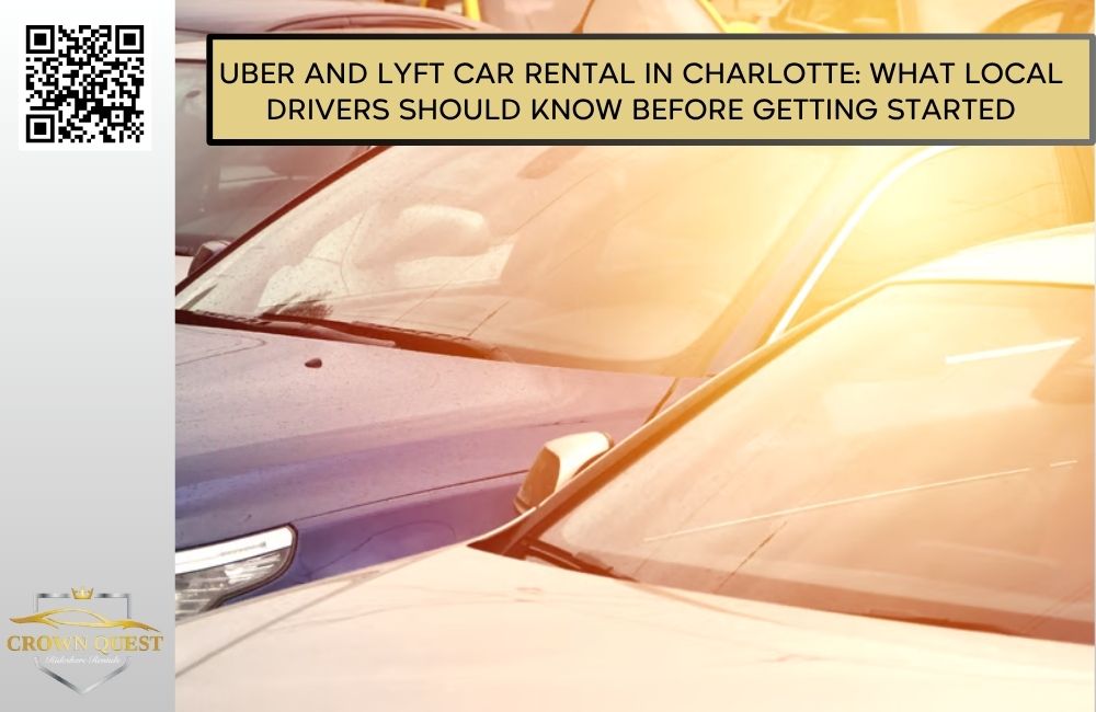 Uber and Lyft Car Rental in Charlotte: What Local Drivers Should Know Before Getting Started