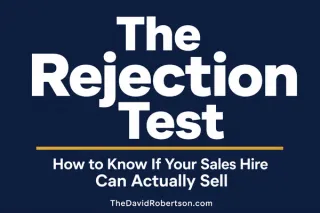 The Rejection Test: How to Know If Your Sales Hire Can Actually Sell Before You Write the Offer